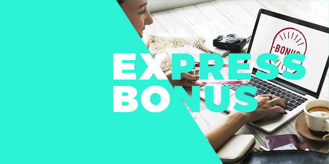 EXPRESS BONUS