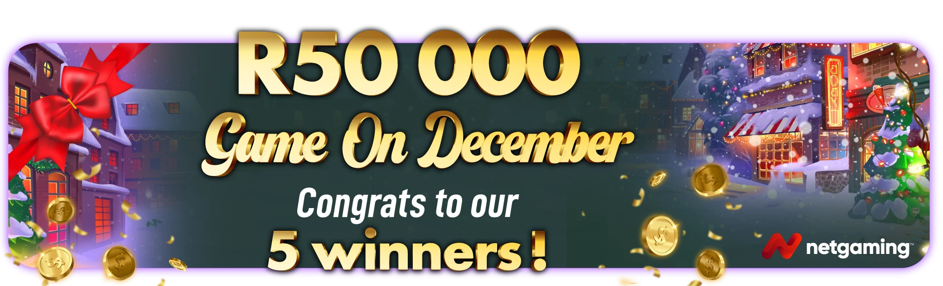 2242-sa-december-to-remeber-netgaming-winners-web-1766480005989.png