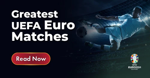 Greatest UEFA Euro Matches