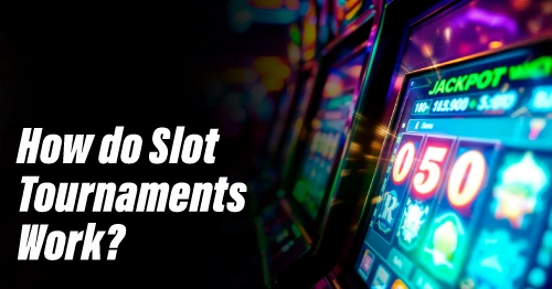 How Online Slot Tournaments Work