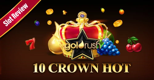 Goldrush 10 Crown Hot Slot Review