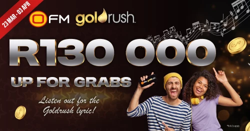 Share of R130 000, OFM & Goldrush!