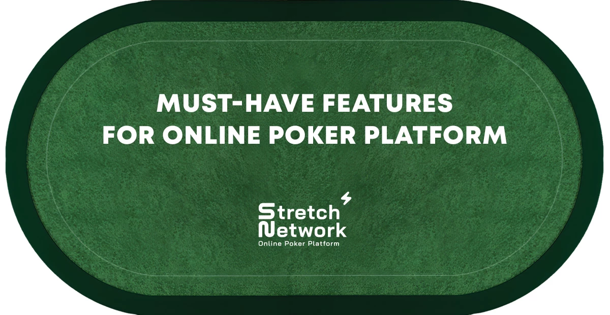 KEY FEATURES TO KNOW BEFORE STARTING YOUR ONLINE POKER BUSINESS